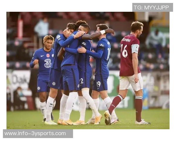 切尔西客战伯恩利战绩辉煌近10场9胜1平延续客场连胜势头